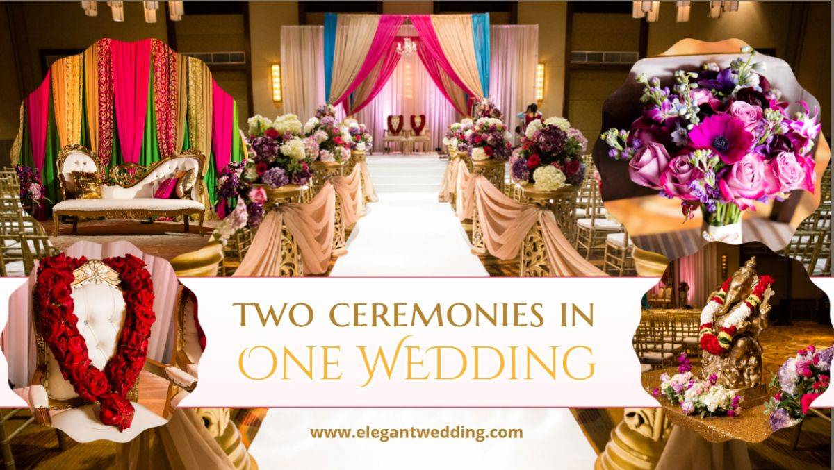 Two Ceremonies in One Wedding - Elegant Wedding